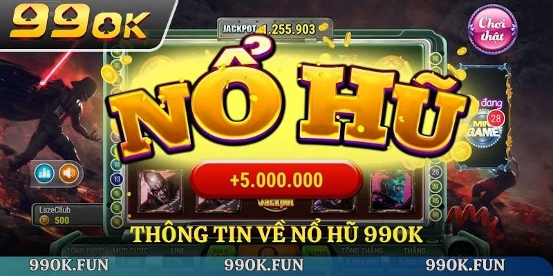 Thông tin về nổ hũ 99ok